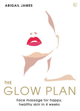 James - The Glow Plan Face Massage for Happy, Healthy Skin in 4 Weeks