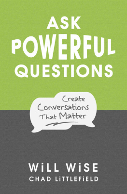 Will Wise Ask Powerful Questions: Create Conversations That Matter