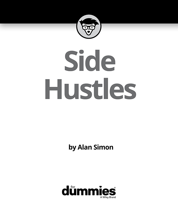 Side Hustles For Dummies Published by John Wiley Sons Inc 111 River - photo 2