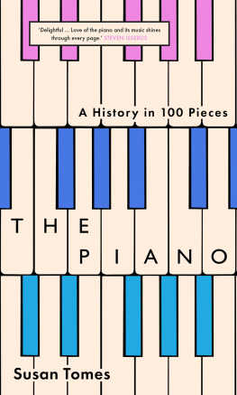 Susan Tomes The Piano: A History in 100 Pieces