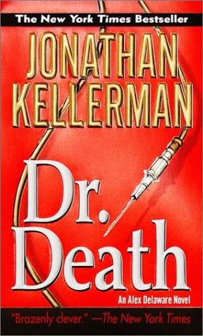 Dr Death Jonathan Kellerman Kellerman has shaped the psychological - photo 1