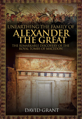David Grant - Unearthing the Family of Alexander the Great