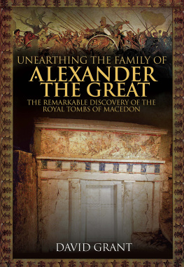 David Grant Unearthing the Family of Alexander the Great