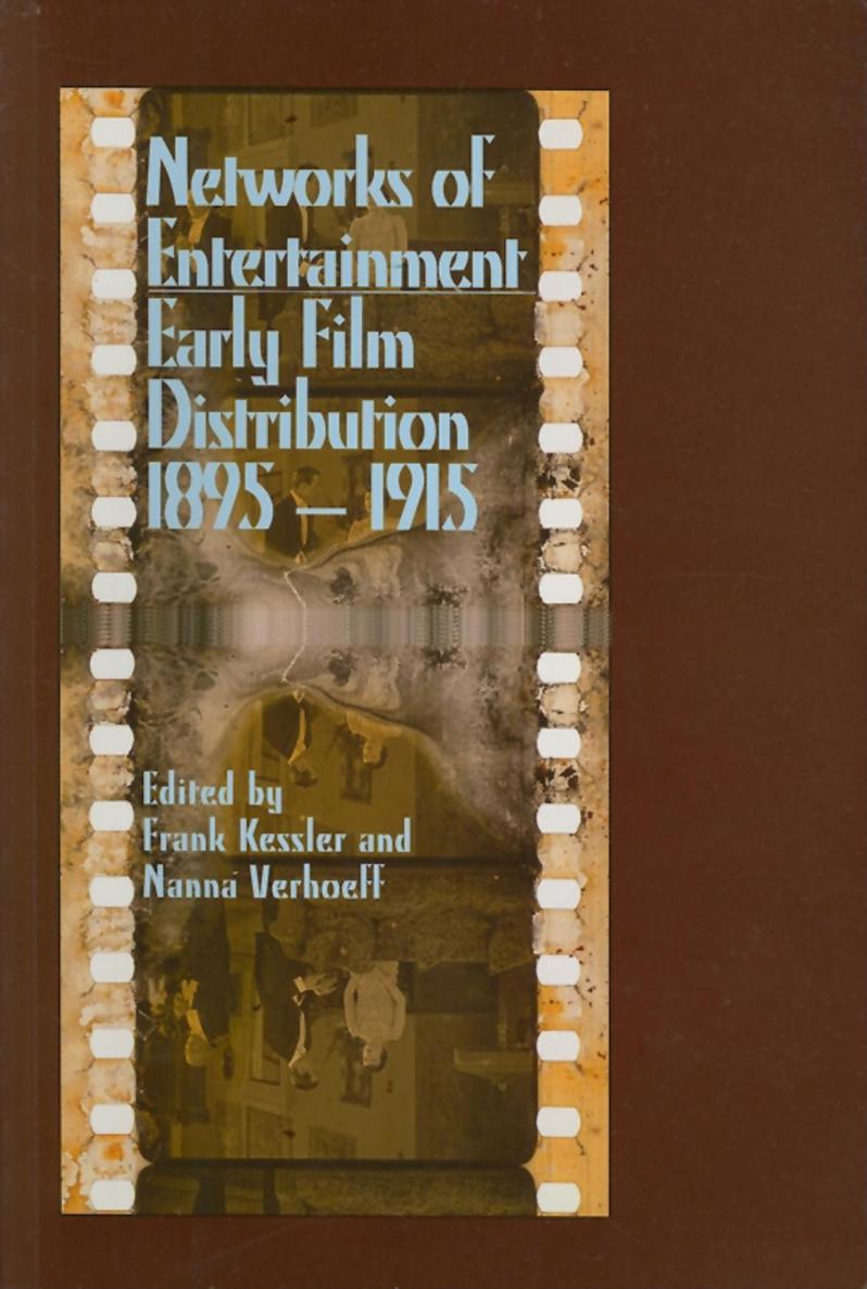 Networks of Entertainment Early Film Distribution 1895-1915 - image 1