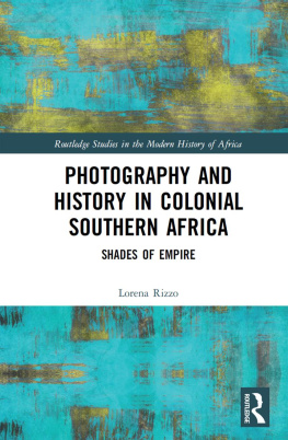 Lorena Rizzo - Photography and History in Colonial Southern Africa