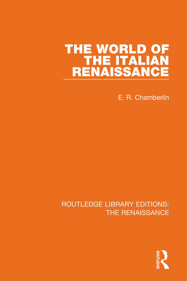 ROUTLEDGE LIBRARY EDITIONS THE RENAISSANCE Volume 2 The World of the Italian - photo 1