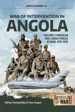 Adrien Fontanellaz - War of Intervention in Angola. Volume 1: Angolan and Cuban Forces at War, 1975-1976