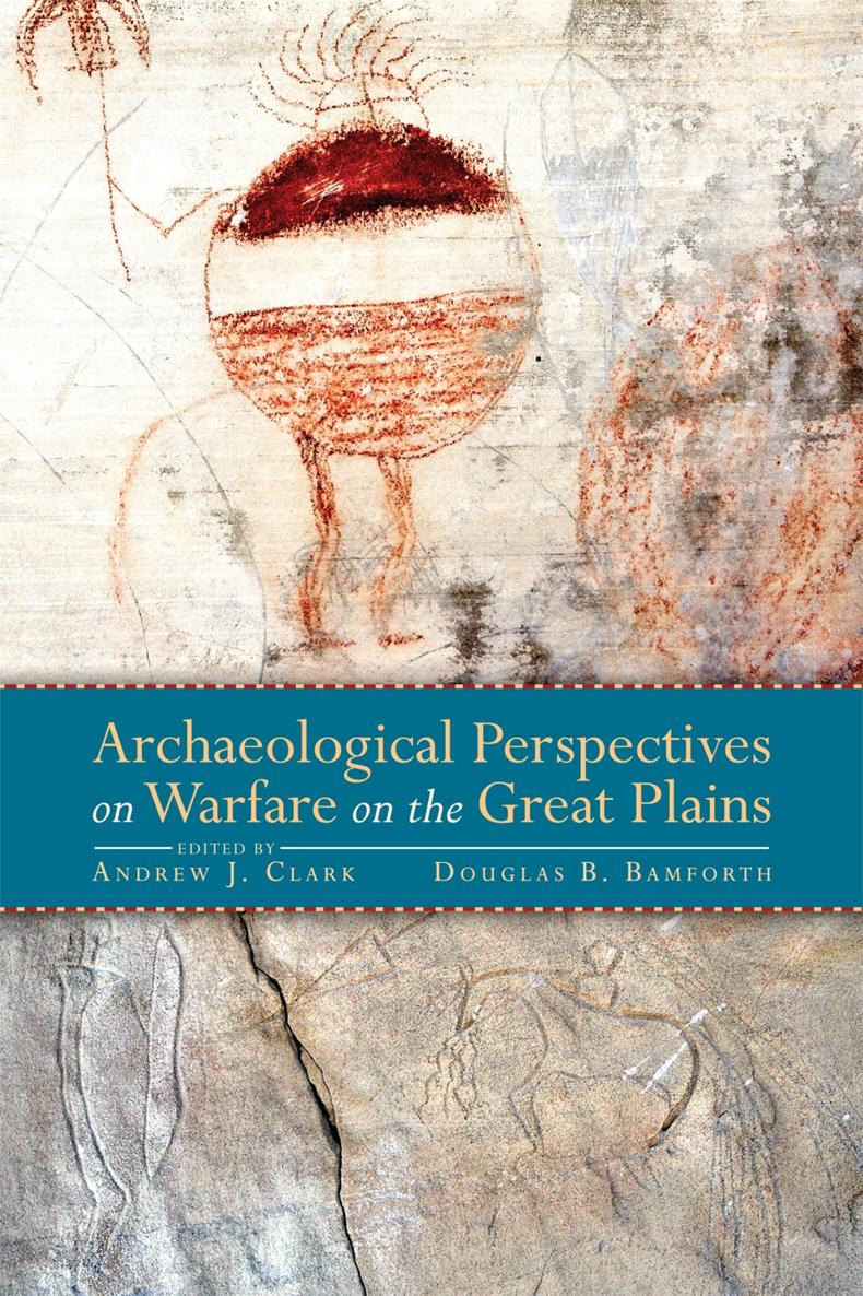 Archaeological Perspectives on Warfare on the Great Plains Archaeological - photo 1