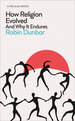 Robin Dunbar How Religion Evolved: And Why It Endures