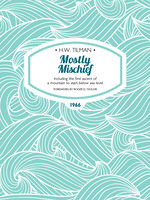 H.W. Tilman Mostly Mischief