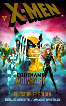 Christopher Golden X-Men: Codename Wolverine