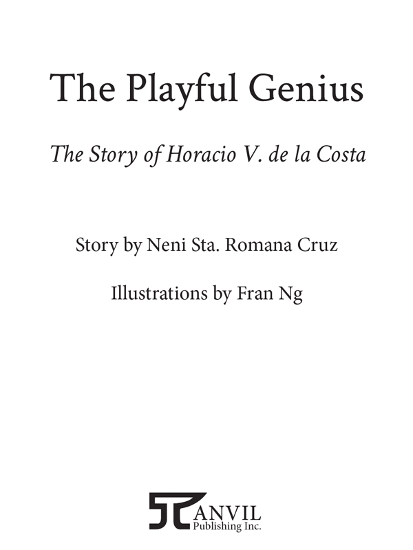 THE PLAYFUL GENIUS The Story of Horacio V de la Costa Story by Neni Sta - photo 2