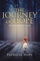 Patricia Hope - The Journey of Hope: Her Search for Truth