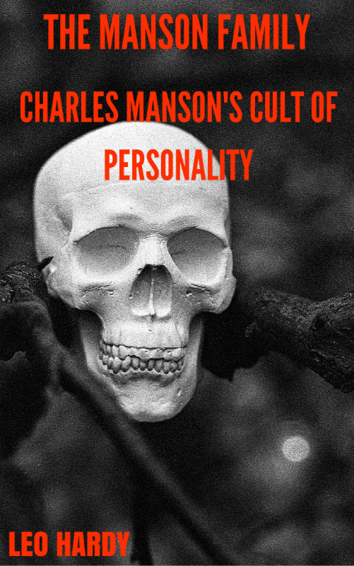 THE MANSON FAMILY Charles Mansons Cult of Personality Leo Hardy PRONOUN Thank - photo 1