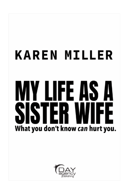 My Life As a Sister Wife What You Dont Know Can Hurt You Copyright 2018 by - photo 2