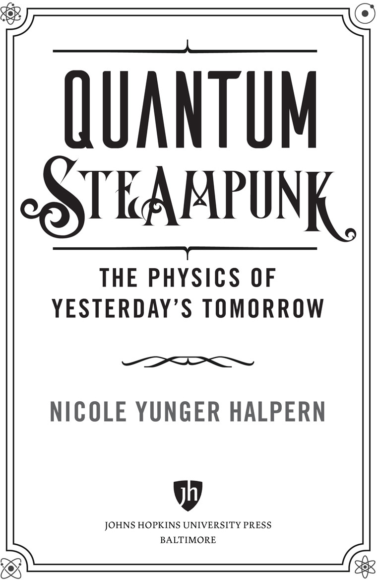 Quantum Steampunk The Physics of Yesterdays Tomorrow - image 3