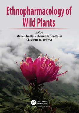 Mahendra Rai Shandesh Bhattarai Chistiane M. Feitosa - Ethnopharmacology of Wild Plants