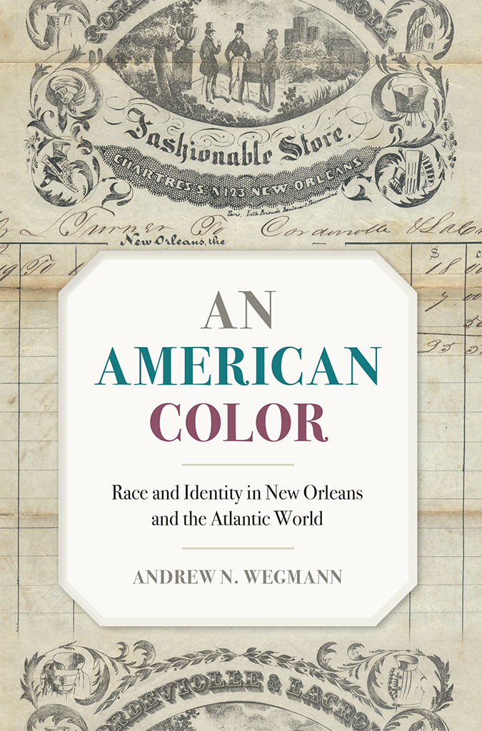 An American Color RACE IN THE ATLANTIC WORLD 17001900 SERIES EDITORS - photo 1