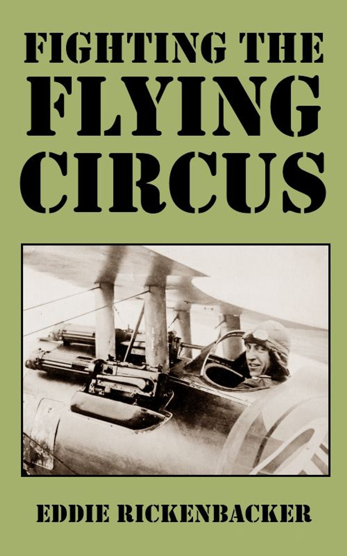 Books by Eddie V Rickenbacker FIGHTING THE FLYING CIRCUS SEVEN CAME THROUGH - photo 1