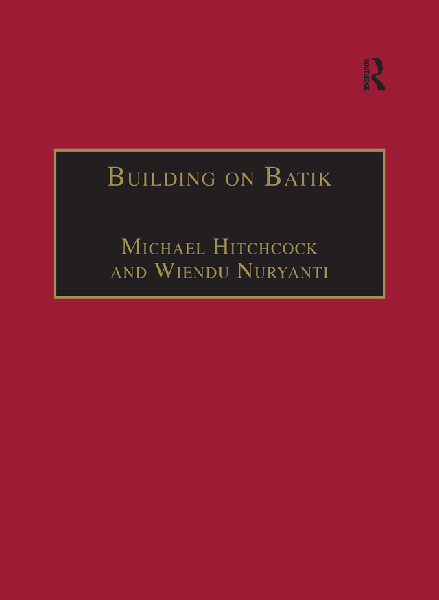 Building on Batik The globalization of a craft community Edited by Michael - photo 1