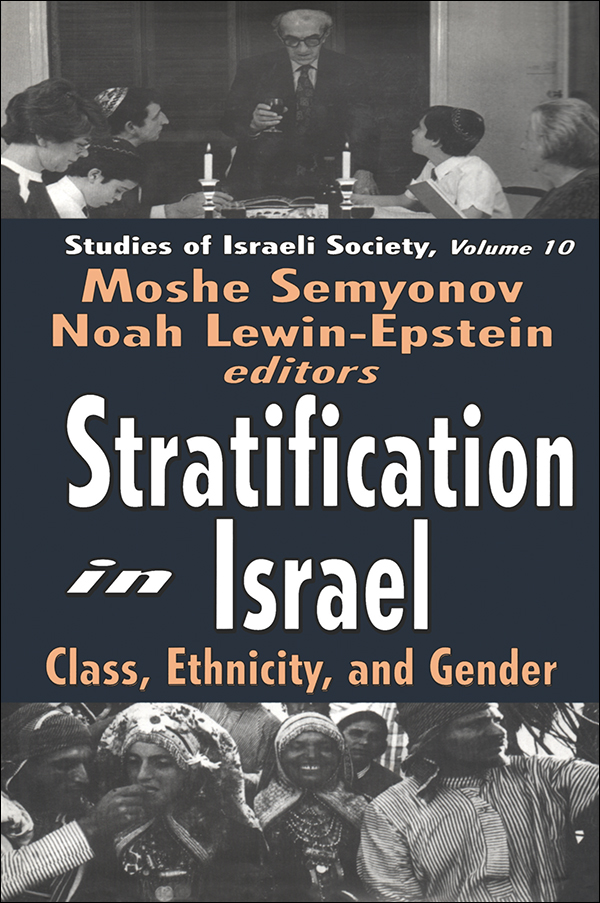 Stratification in Israel Volume Editors Moshe Semyonov Tel-Aviv - photo 1