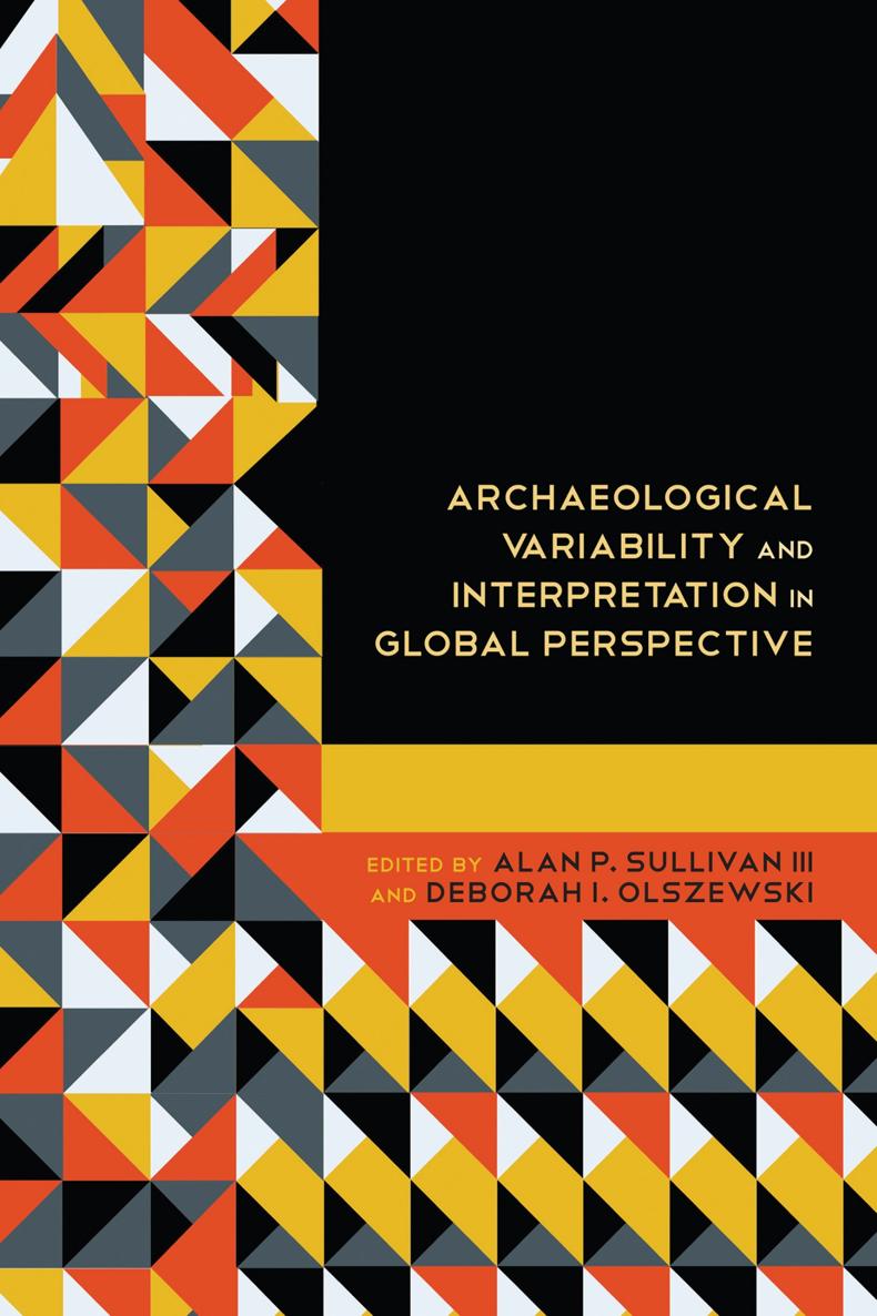 Archaeological Variability and Interpretation in Global Perspective - photo 1