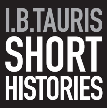 IBTAURIS SHORT HISTORIES IBTauris Short Histories is an authoritative and - photo 1