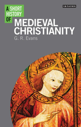 G. R. Evans A Short History of Medieval Christianity