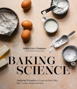 Dikla Levy Frances Baking Science: Foolproof Formulas to Create the Best Cakes, Pies, Cookies, Breads and More