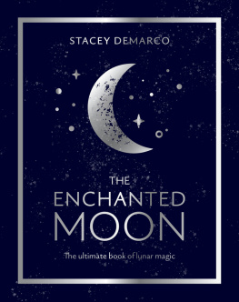 Stacey Demarco - The Enchanted Moon: The Ultimate Book of Lunar Magic