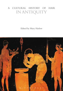 Mary Harlow (editor) - A Cultural History of Hair in Antiquity