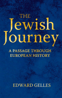 Edward Gelles - The Jewish Journey: A Passage through European History