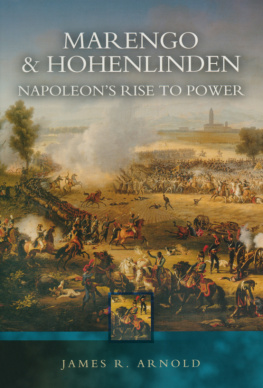 James R. Arnold Marengo and Hohenlinden: Napoleons Rise to Power