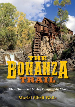 Muriel Sibell Wolle - The Bonanza Trail: Ghost Towns and Mining Camps of the West