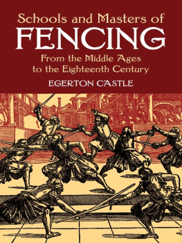 Egerton Castle - Schools and Masters of Fencing: From the Middle Ages to the Eighteenth Century