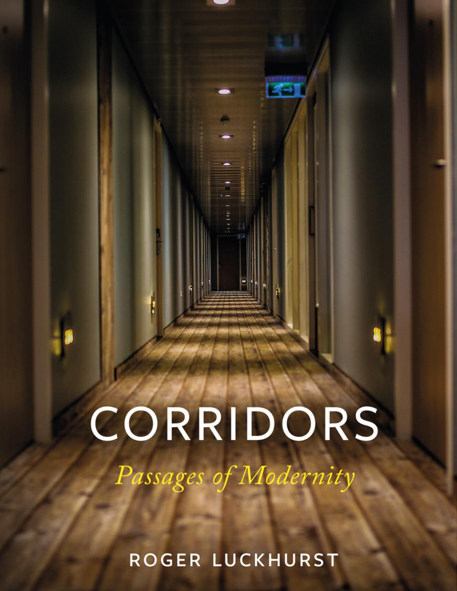 CORRIDORS CORRIDORS Passages of Modernity ROGER LUCKHURST REAKTION BOOKS - photo 1