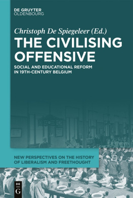 Christoph de Spiegeleer (editor) - The civilising offensive : new perspectives on social and educational reform in 19th-century Belgium