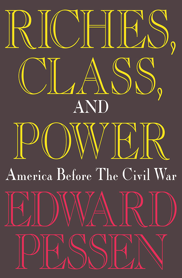 RICHES CLASS AND POWER RICHES CLASS AND POWER America Before The Civil - photo 1