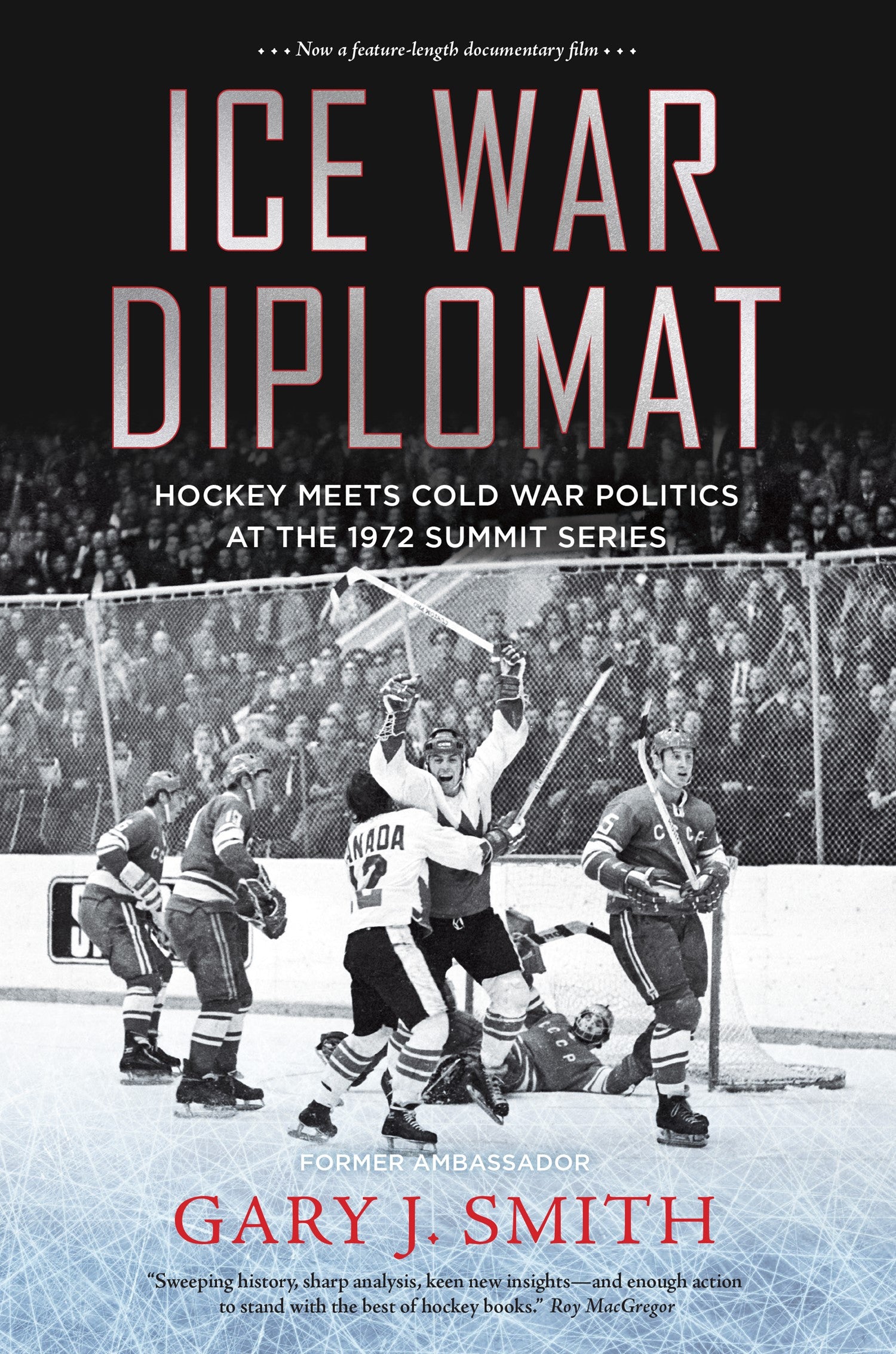 Praise for Ice War Diplomat In 1972 Canadas birthright our game hockey was - photo 1