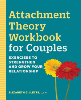 Elizabeth Gillette Attachment Theory Workbook for Couples: Exercises to Strengthen and Grow Your Relationship