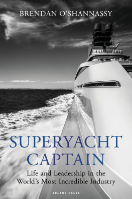 Brendan O’Shannassy - Superyacht Captain: Life and leadership in the worlds most incredible industry