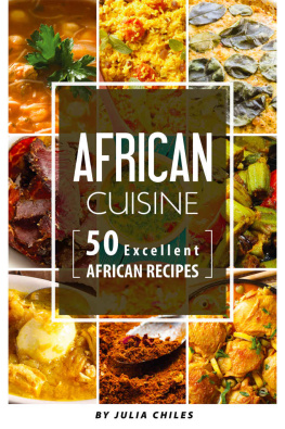 Julia Chiles African Cuisine: 50 Excellent African Recipes