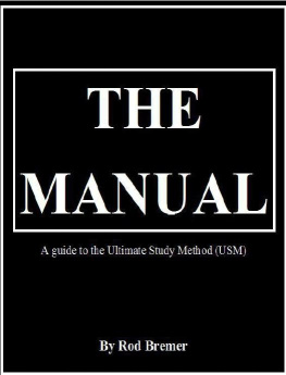 Bremer - The Manual- A guide to the Ultimate Study Method (USM); covering Speed Reading, Super Memory, Laser Concentration, Rapid Mental Arithmetic and the Ultimate Study Method (USM)