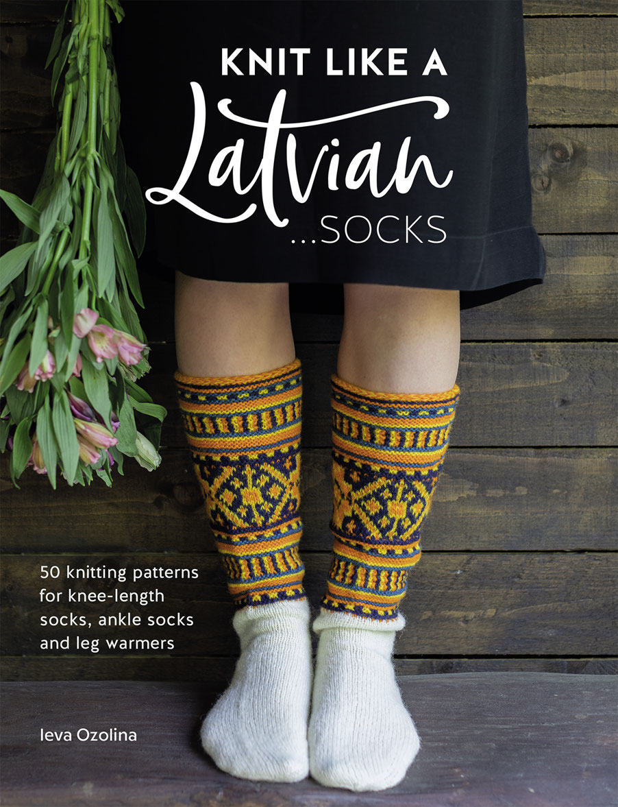 KNIT LIKE A Latvian SOCKS 50 knitting patterns for knee-length socks - photo 1