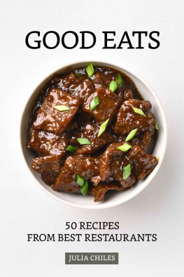 Julia Chiles Good Eats: 50 Recipes from Best Restaurants