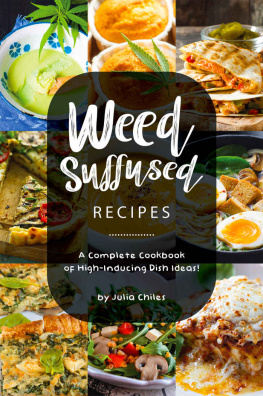 Julia Chiles Weed-Suffused Recipes: A Complete Cookbook of High-Inducing Dish Ideas!