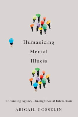 Abigail Gosselin Humanizing Mental Illness: Enhancing Agency through Social Interaction