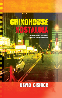 David Church Grindhouse Nostalgia: Memory, Home Video and Exploitation Film Fandom