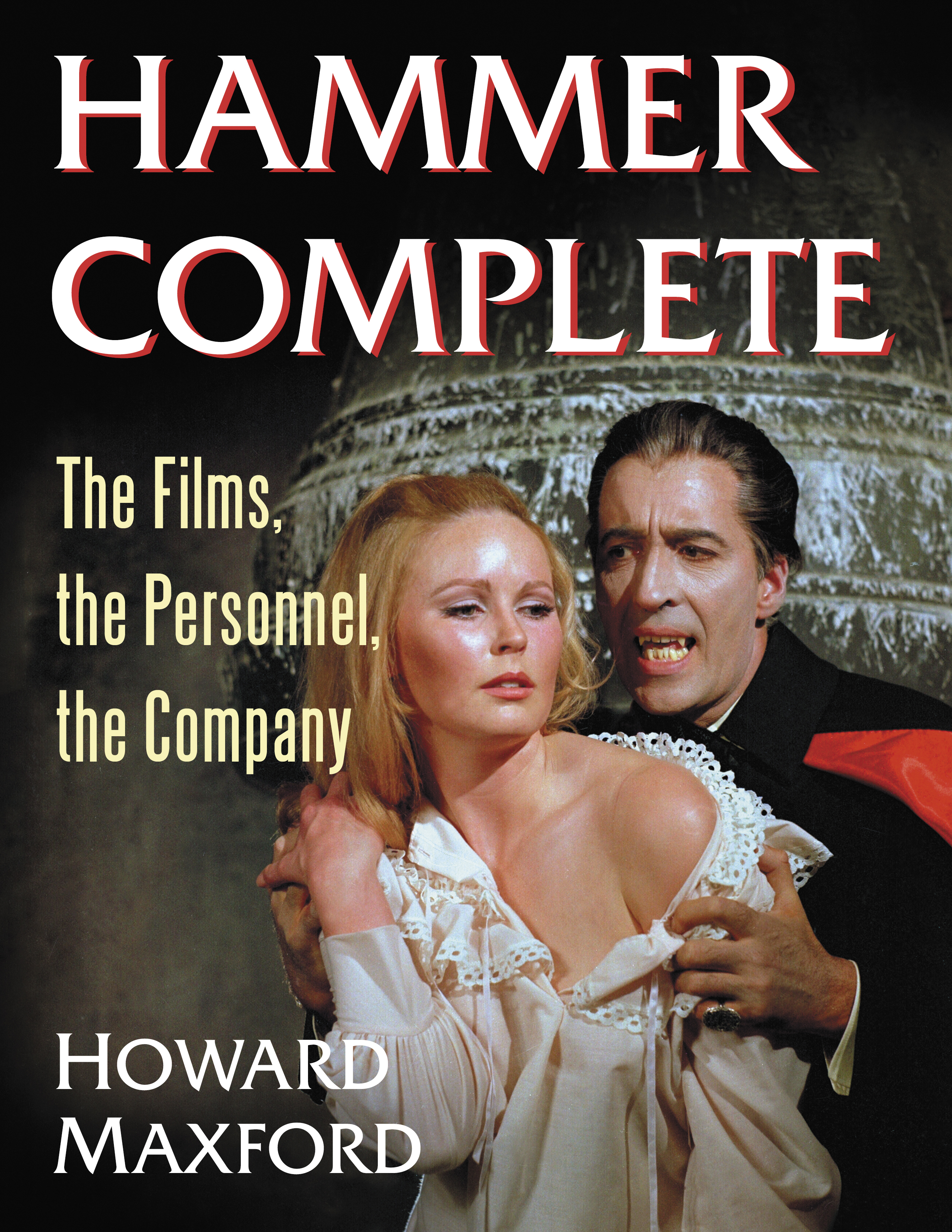 Hammer Complete Hammer Complete The Films the Personnel the Company Howard - photo 1