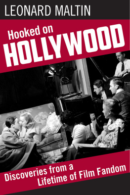 Leonard Maltin - Hooked on Hollywood: Discoveries from a Lifetime of Film Fandom